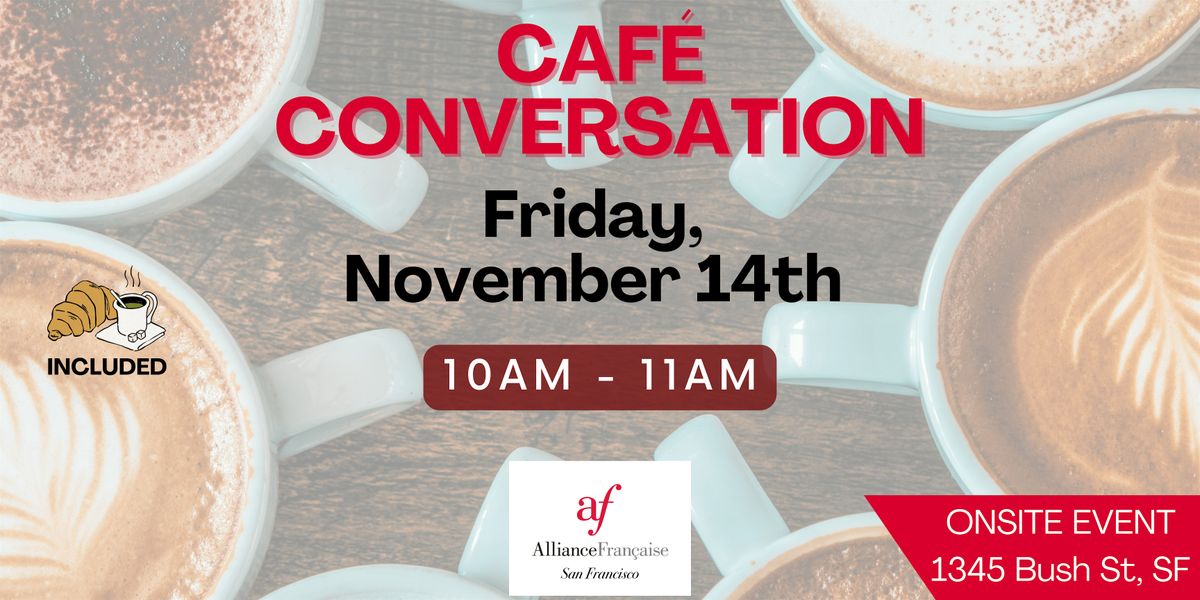 Café Conversation - November 14th 2025, 14 November | Event in San Francisco | AllEvents
