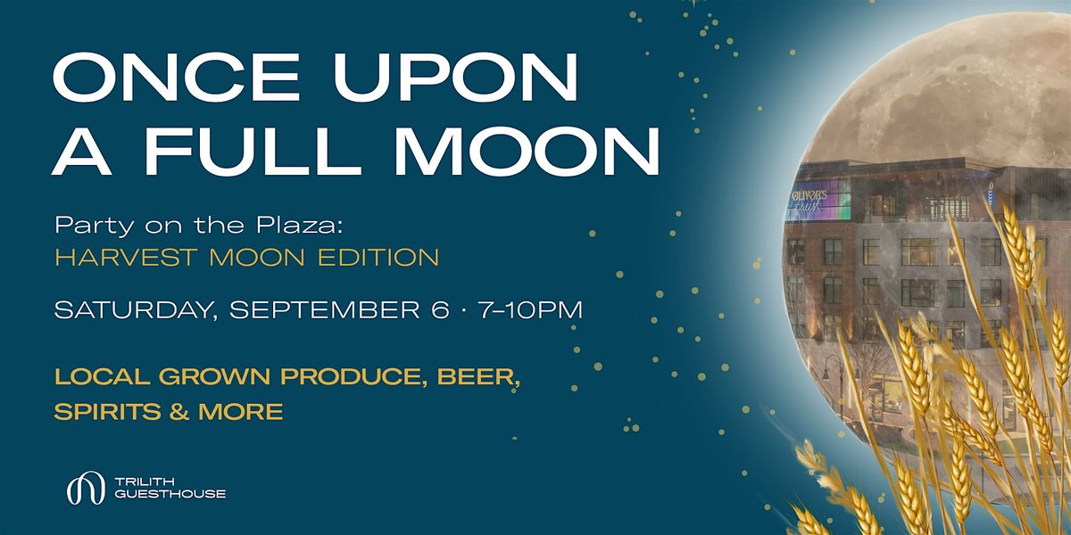 Once Upon a Full Moon: Harvest Moon- Local Music, & Local Grown, 6 September | Event in Fayetteville | AllEvents
