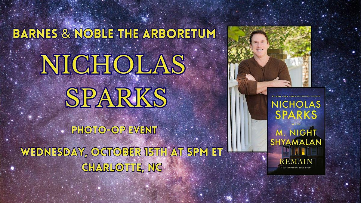Photo-op  w/ Nicholas Sparks for REMAIN at B&N -The Arboretum!, 15 October | Event in Charlotte | AllEvents