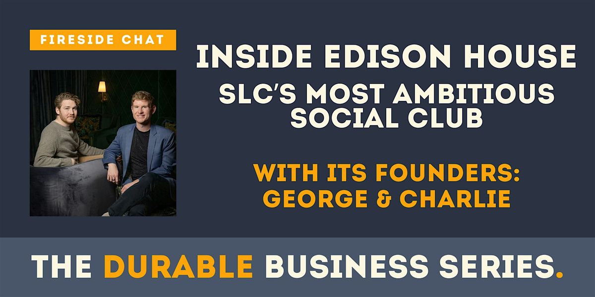 Inside Edison House: A Fireside Chat with the Founders, 14 August | Event in Salt Lake City | AllEvents