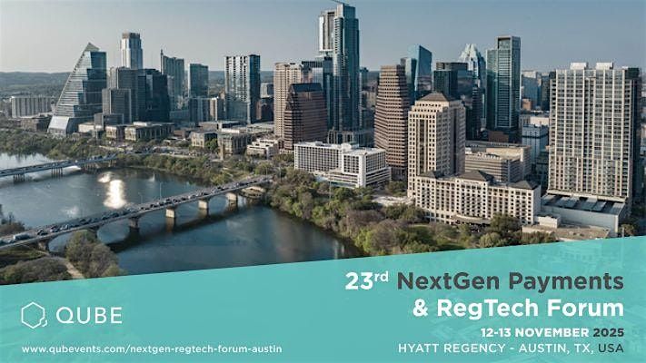 The 23rd NextGen Payments & RegTech Forum, 12 November | Event in Austin | AllEvents