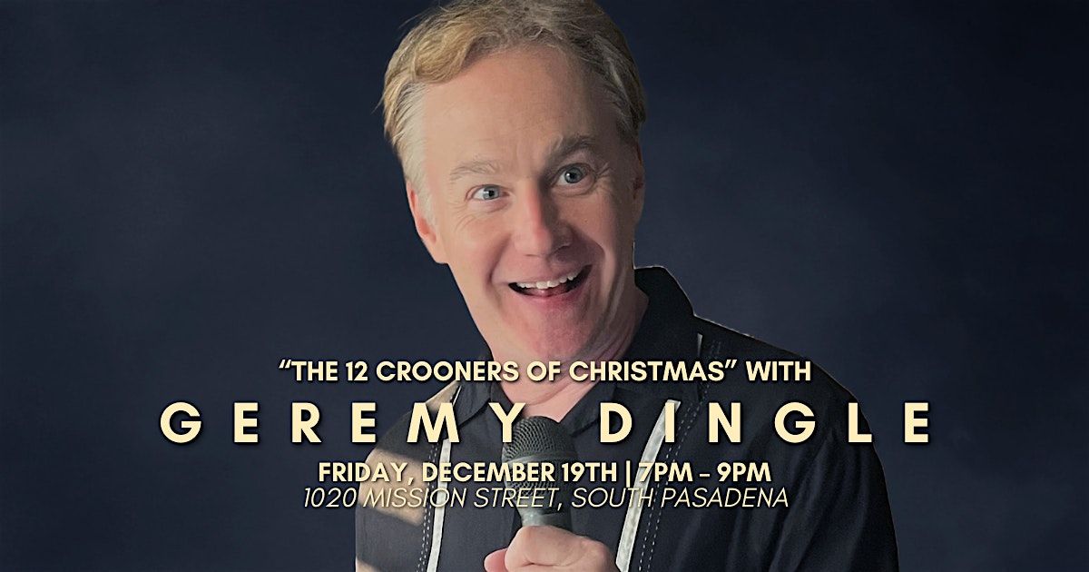 “The 12 Crooners of Christmas” with Geremy Dingle, 19 December | Event in South Pasadena | AllEvents