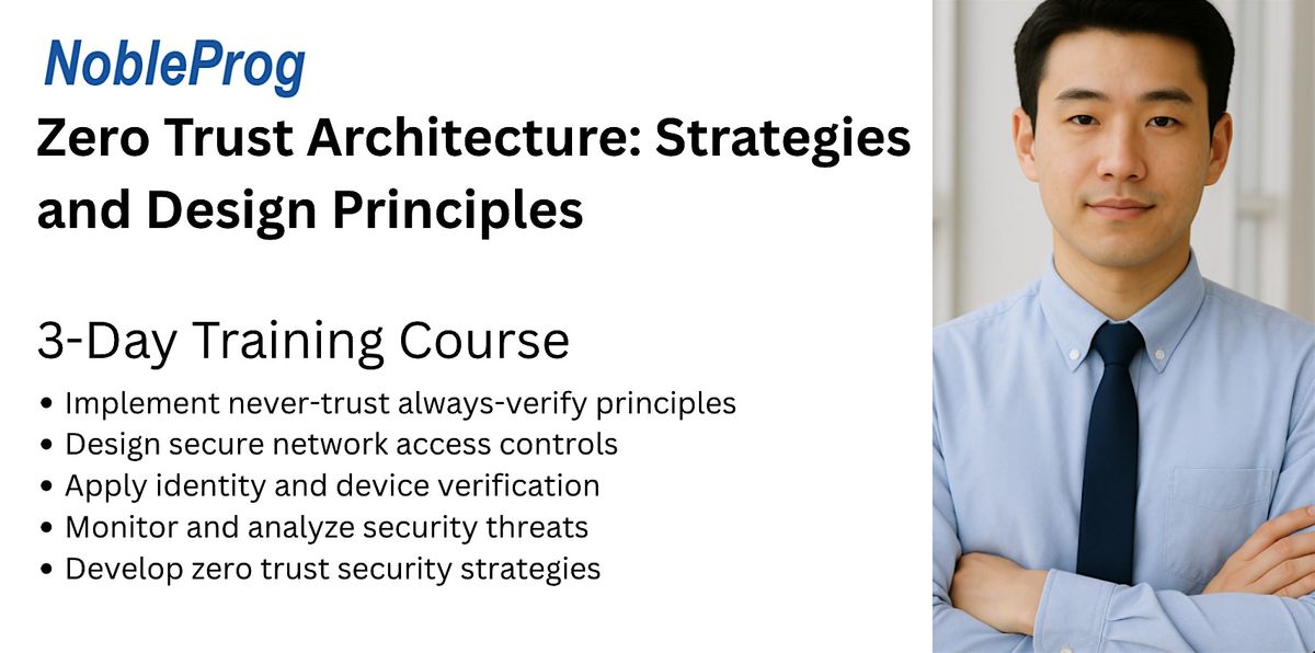 Zero Trust Architecture: Strategies and Design Principles Training Course, 19 July | Event in Augusta | AllEvents