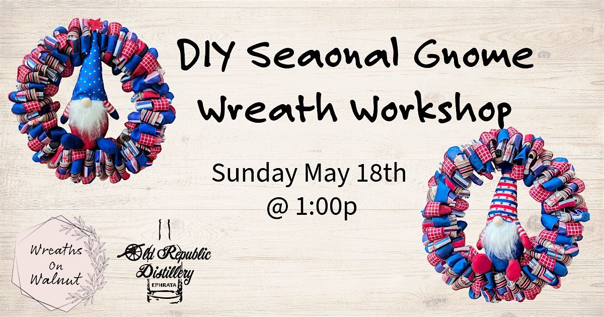 DIY Seasonal Gnome Wreath, 18 May | Event in Ephrata | AllEvents