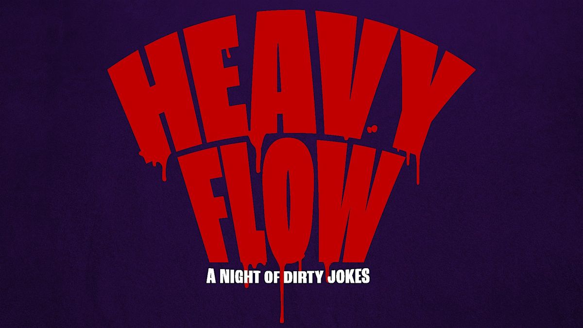 STANDUP | HEAVY FLOW: a night of DIRTY JOKES at The Independent Comedy Club, 28 June | Event in Hamtramck