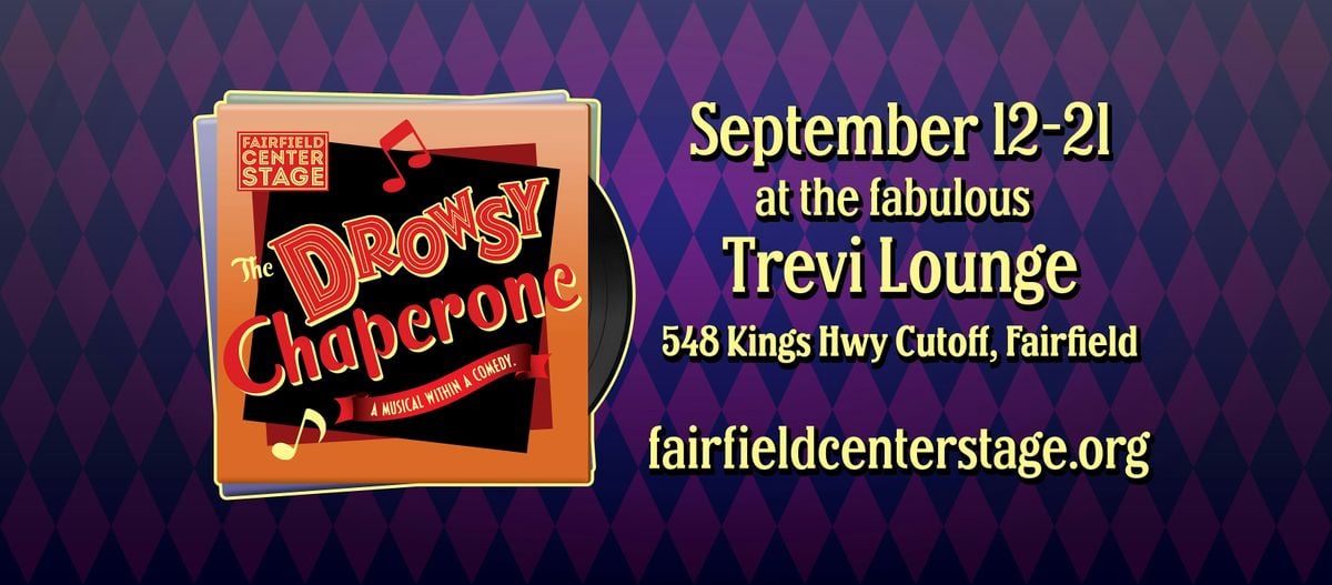 Fairfield Center Stage - THE DROWSY CHAPERONE - Fri Sep 12 @ 7:30pm OPENING, 12 September | Event in Fairfield