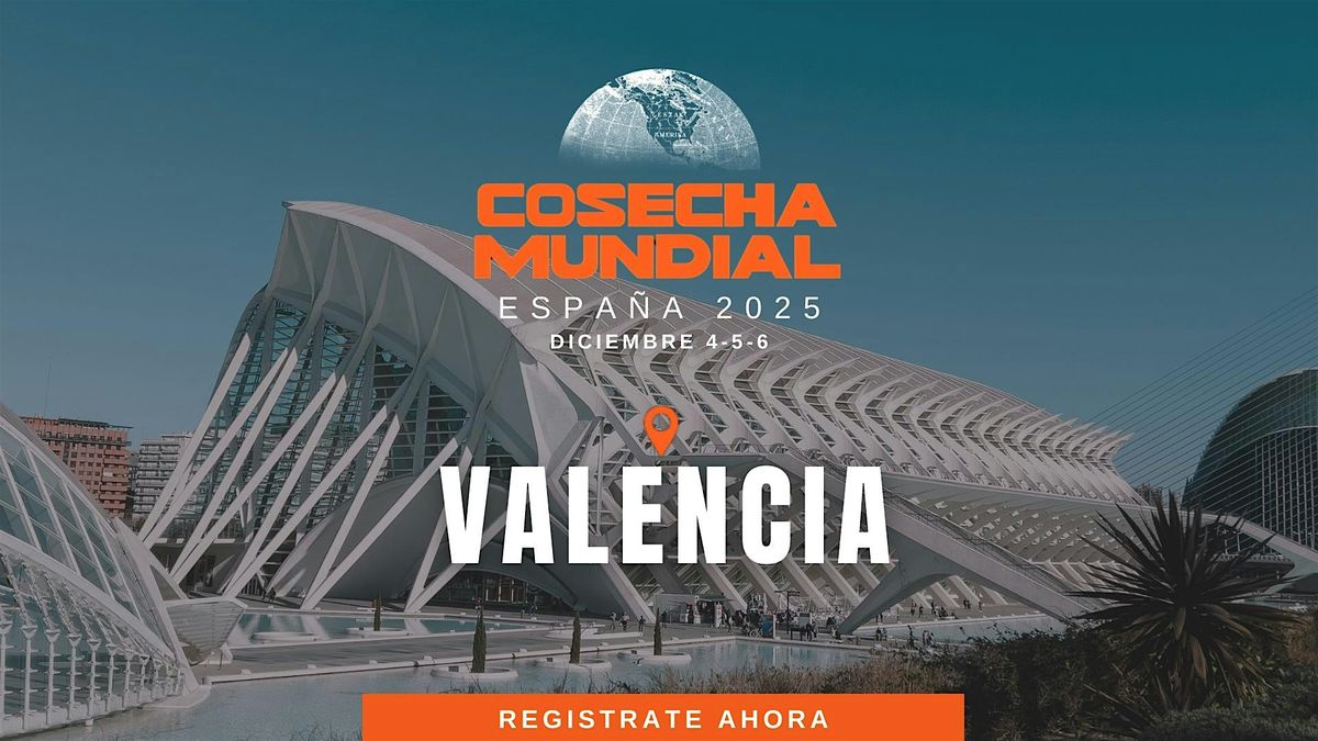 Cosecha Mundial Valencia -  Pastores, Lideres y Pueblo en General, 4 December | Event in València | AllEvents