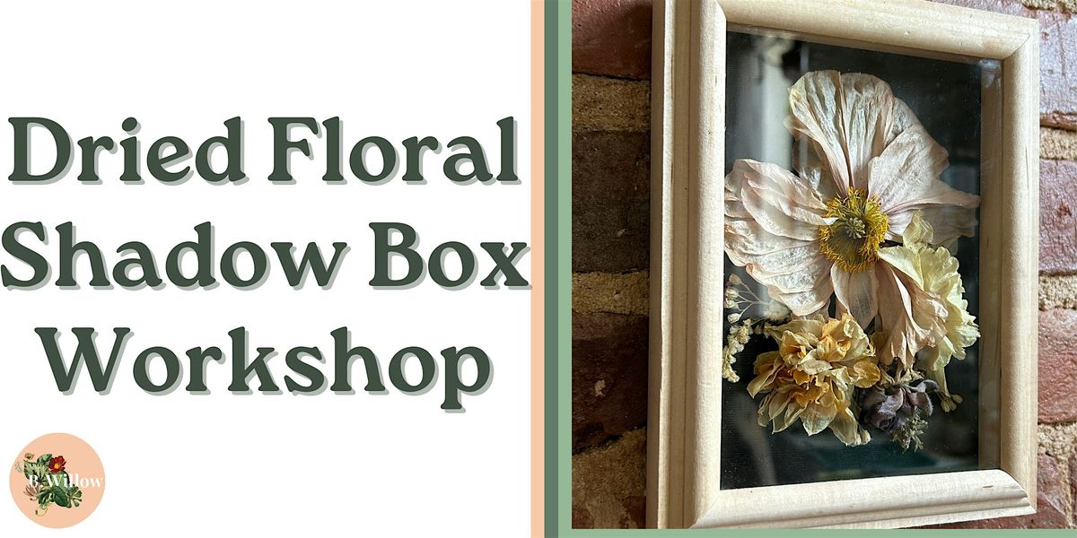 Dried Floral Shadow Box Workshop, 3 September | Event in Baltimore | AllEvents