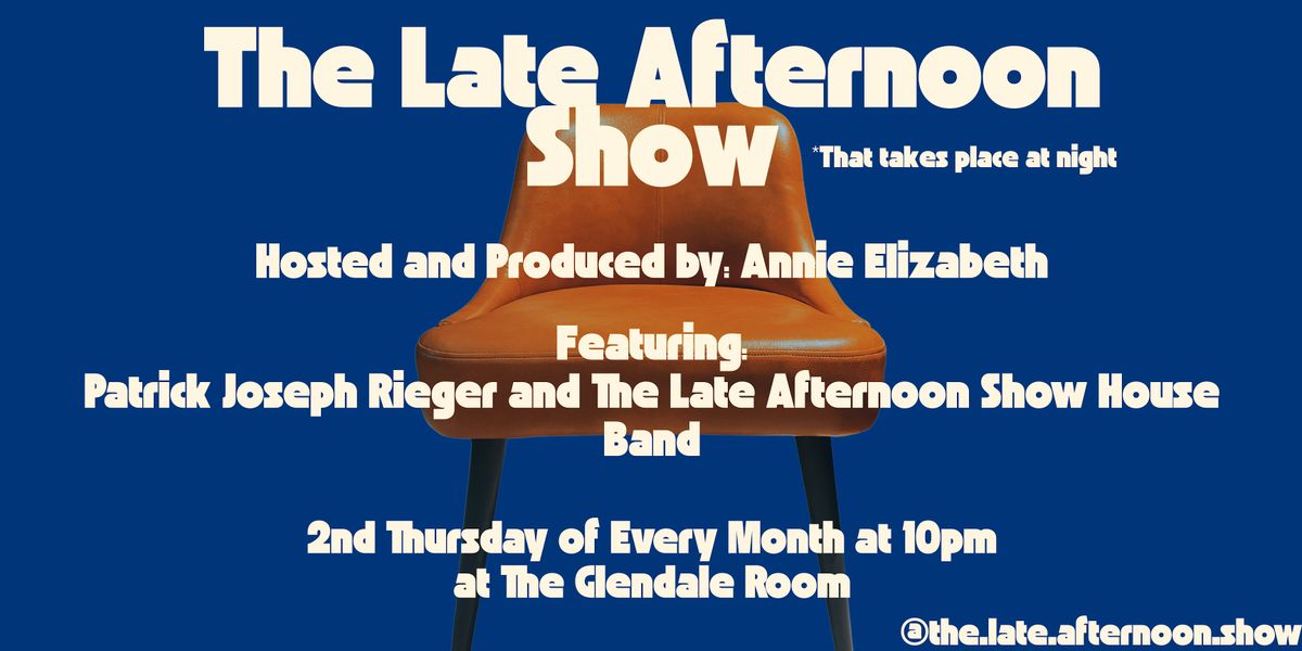 The Late Afternoon Show, 14 August | Event in Glendale | AllEvents