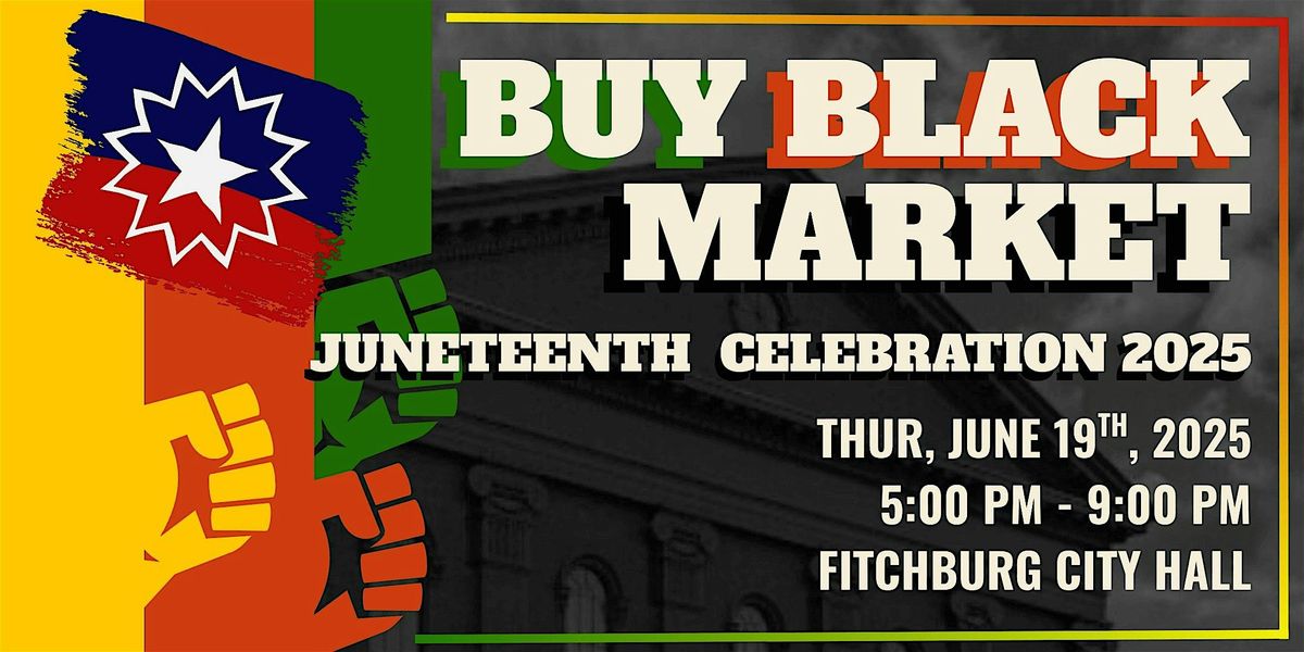 Buy Black Market | Juneteenth Celebration, 19 June | Event in Fitchburg | AllEvents