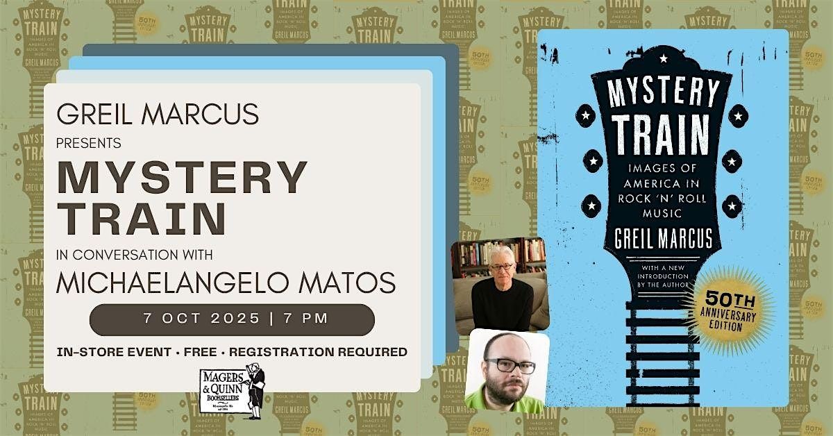 Greil Marcus presents Mystery Train in conversation w/ Michaelangelo Matos, 7 October | Event in Minneapolis