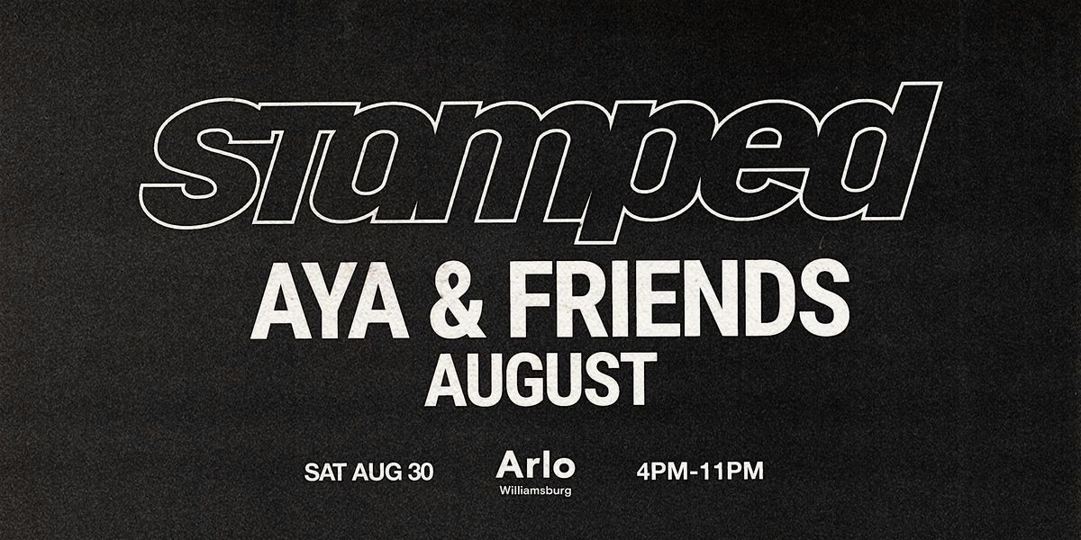 STAMPED: AYA x Friends - BROOKLYN, NY - AUG - Edition Afrobeats Amapiano, 30 August | Event in Brooklyn | AllEvents