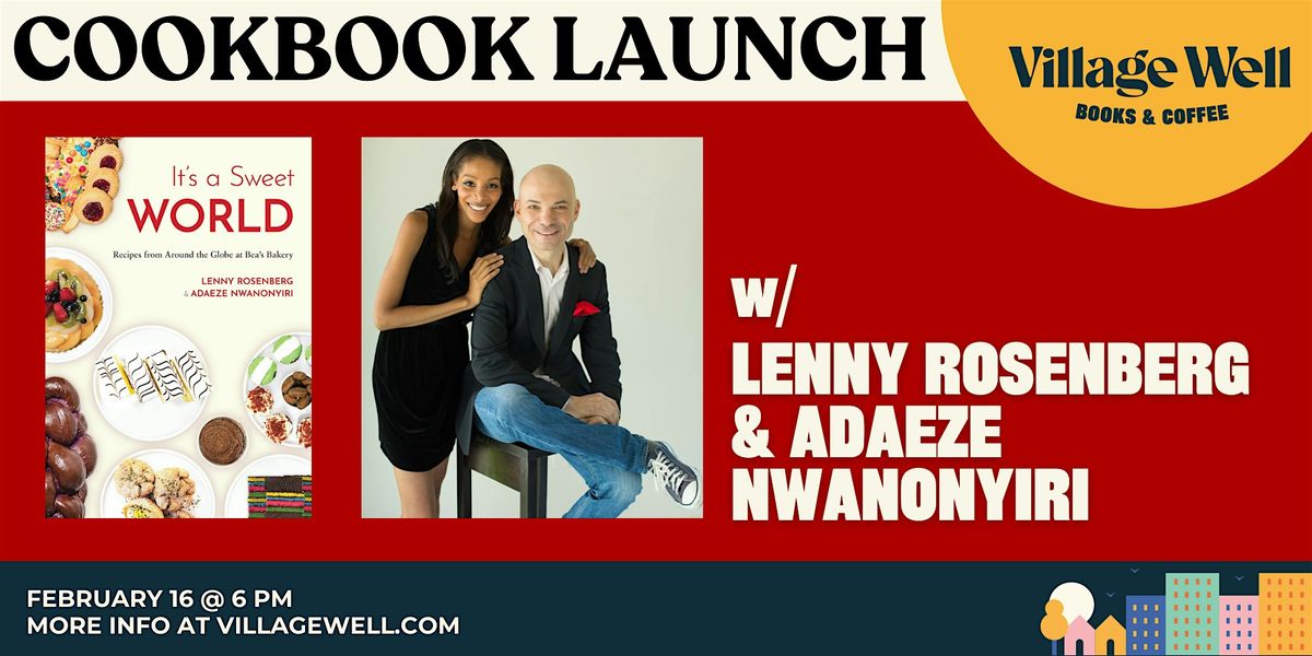 Its a Sweet World w/ Lenny Rosenberg & Adaeze Nwanonyiri, Village Well ...