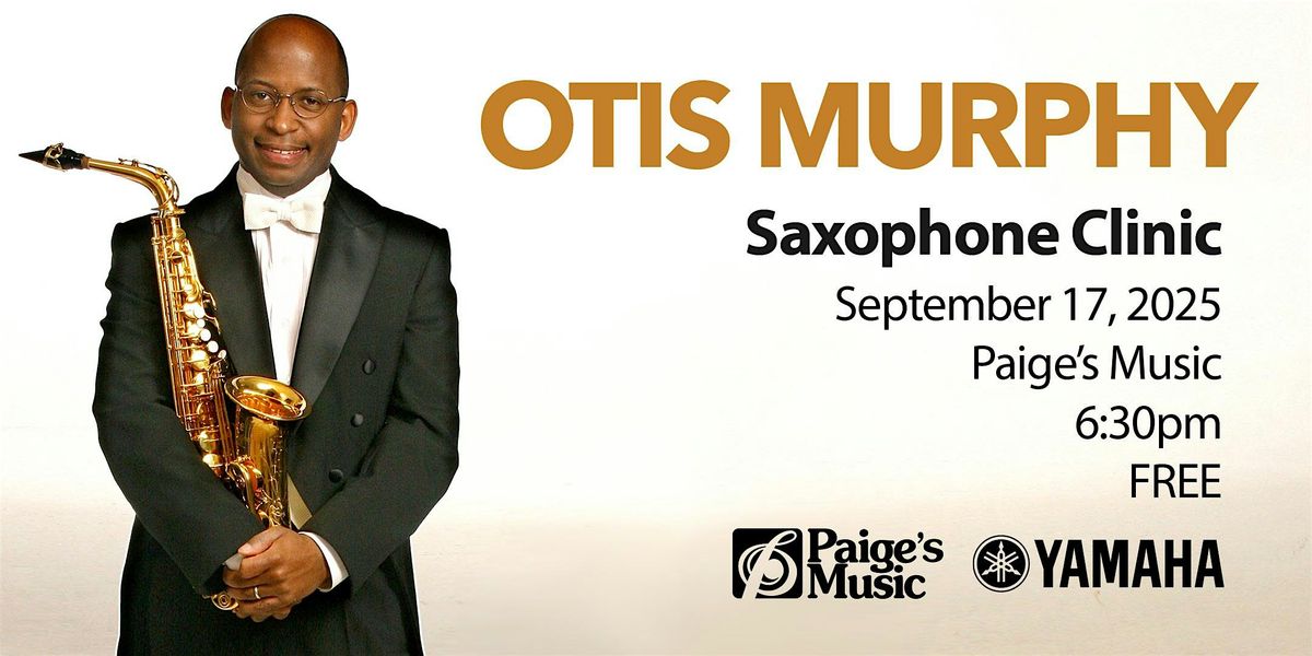 Classical Saxophone Masterclass with Dr. Otis Murphy, 17 September | Event in Fishers | AllEvents