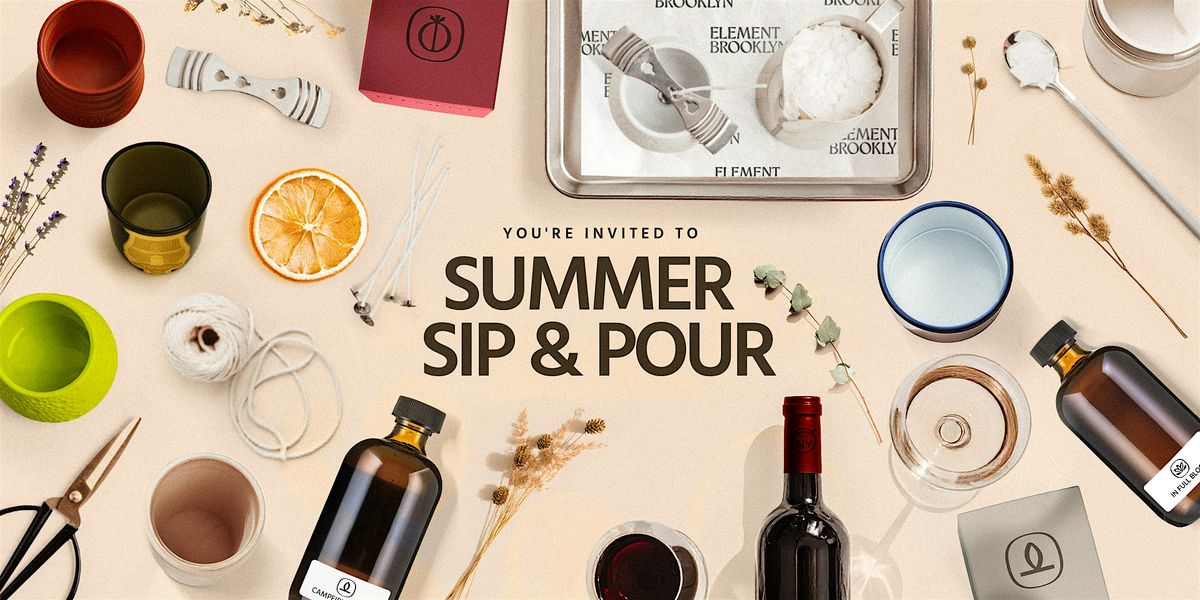 Element Brooklyn's Summer Sip & Pour: BYOV Candle Pouring Event, 26 June | Event in Brooklyn | AllEvents