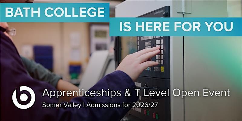 Apprenticeships and T-Level Open Event - Somer Valley Campus, 11 February | Event in Radstock | AllEvents