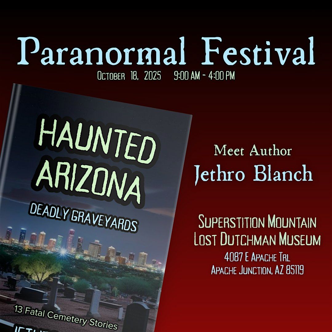 Meet Haunted History Author Jethro Blanch at Superstition Mountain Museum, 18 October | Event in Apache Junction