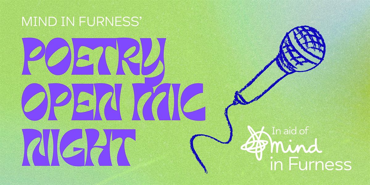 Mind in Furness' Poetry Open Mic Night, 17 July | Event in Barrow-in-Furness | AllEvents