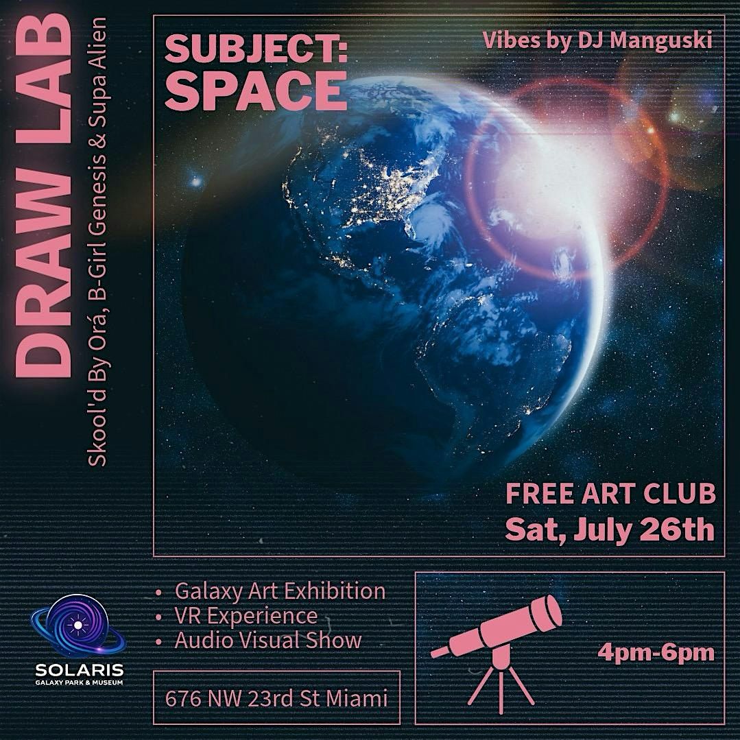 FREE Draw Club & Galaxy Art Exhibit in Wynwood! Draw Lab Miami: Space | Event in Miami | AllEvents