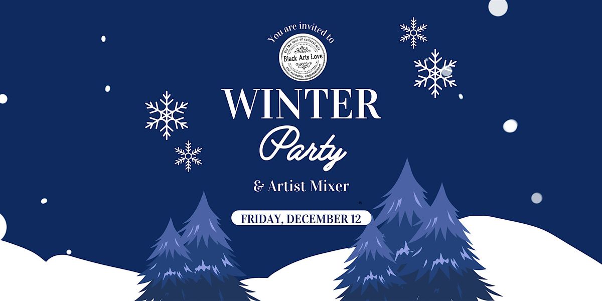 Black Arts Love Winter Party &amp; Artist Mixer