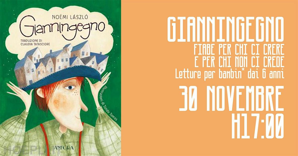 Gianningegno. Fiabe per chi ci crede e per chi non ci crede., 30 November | Event in Milano | AllEvents