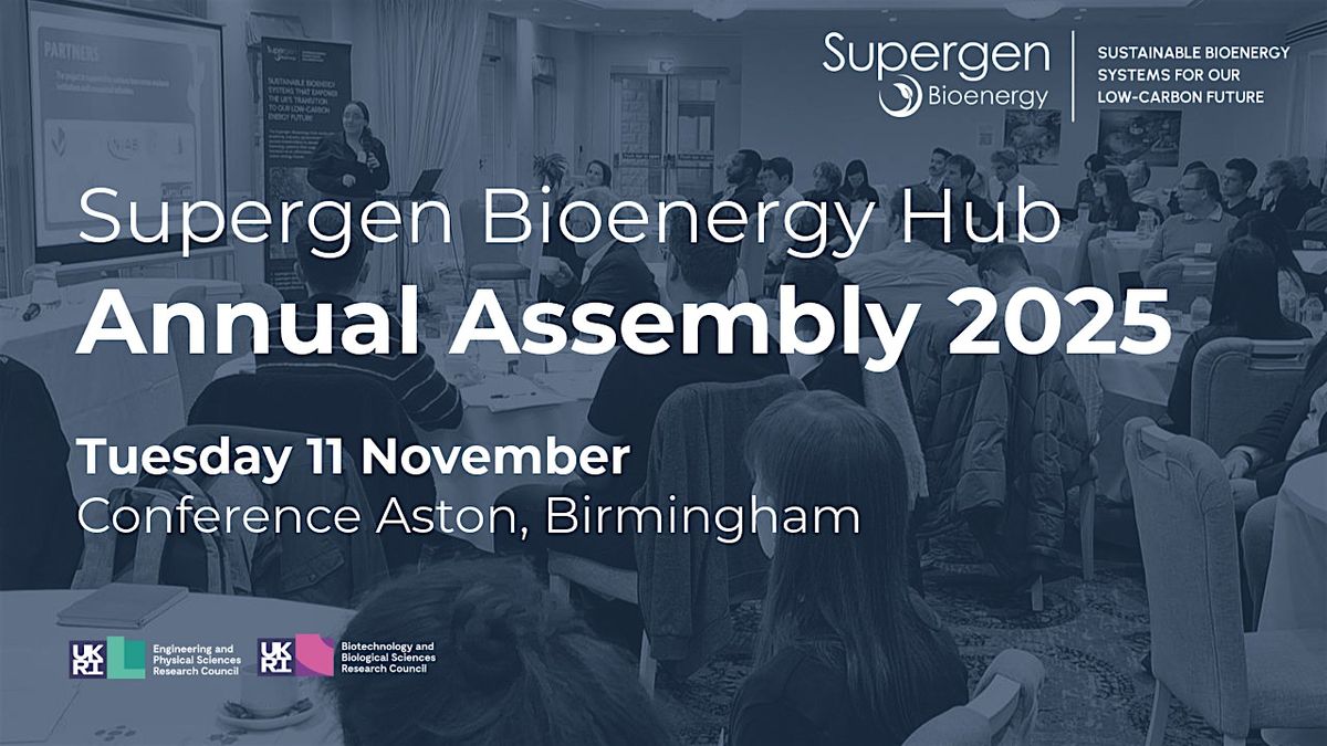 Supergen Bioenergy Hub Annual Assembly 2025, 11 November | Event in Birmingham | AllEvents