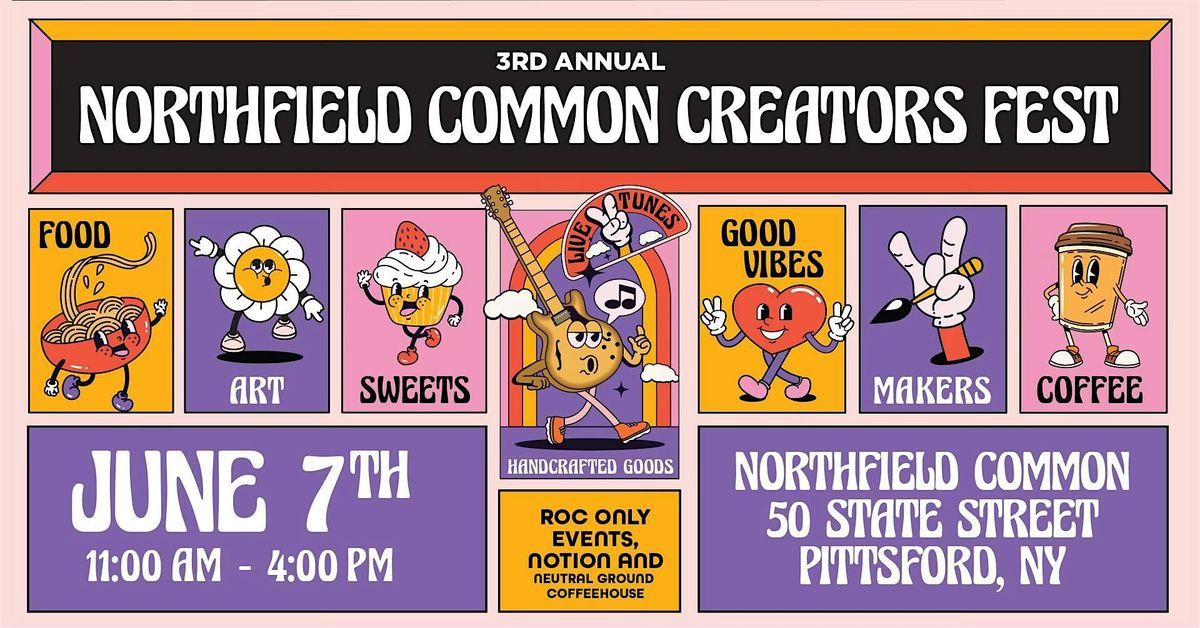 3rd Annual Northfield Common Creator's Fest, 7 June | Event in Pittsford | AllEvents