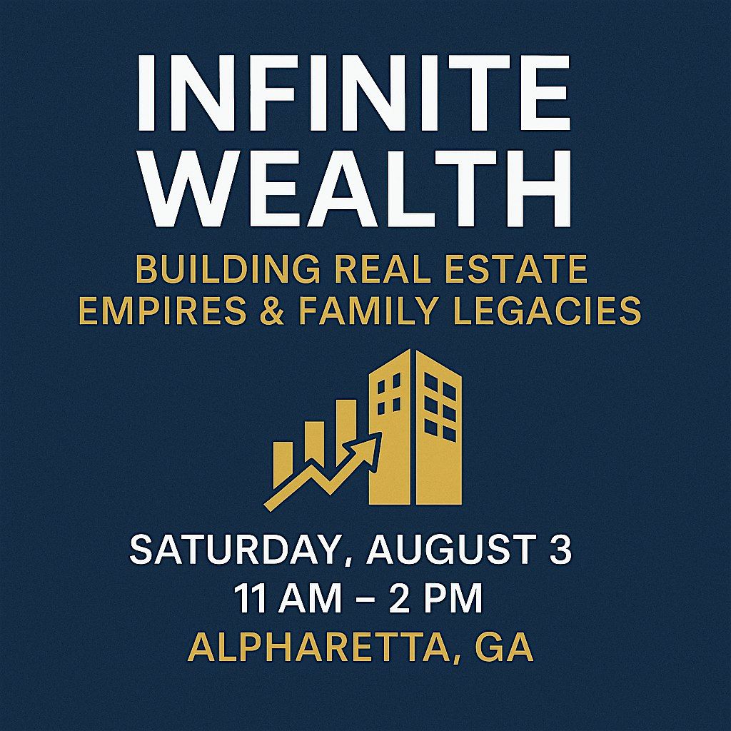 Infinite Wealth: Building Real Estate Empires & Family Legacies, 2 August | Event in Alpharetta | AllEvents