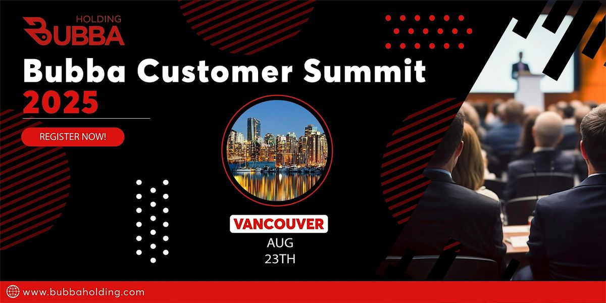 Bubba Customer Summit (Vancouver 2025), 23 August | Event in Vancouver | AllEvents