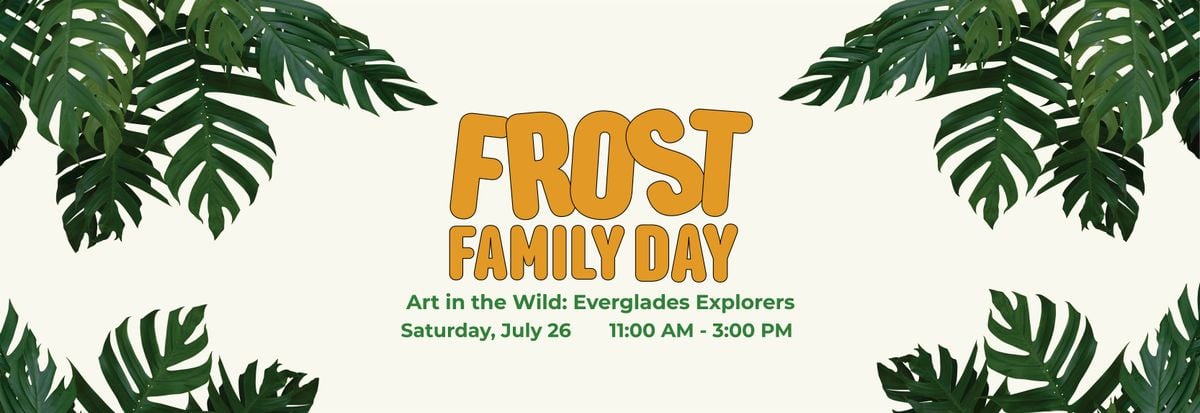 Frost Family Day - Art in the Wild: Everglades Explorers, 26 July | Event in Miami | AllEvents