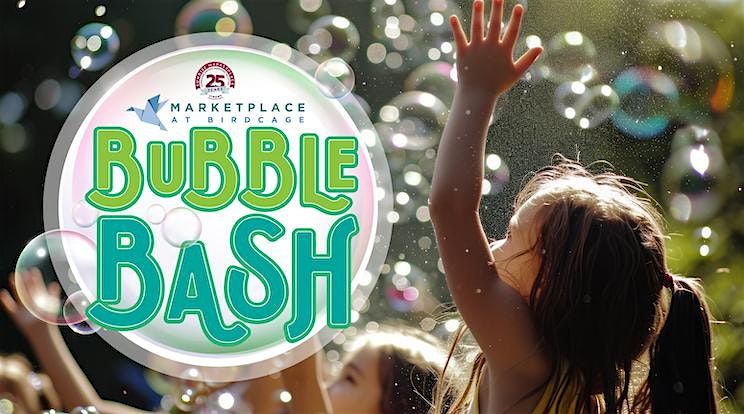 Bubble Bash at Marketplace at Birdcage, 13 September | Event in Citrus Heights | AllEvents