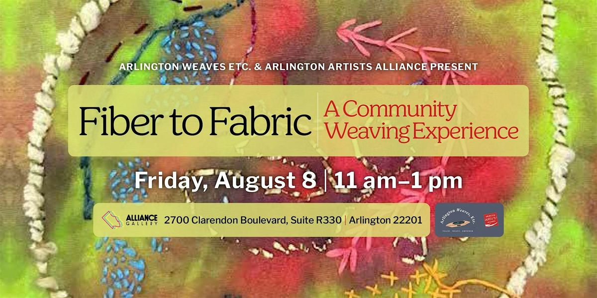 Fiber to Fabric: A Community Weaving Experience at Alliance Gallery, 8 August | Event in Arlington | AllEvents