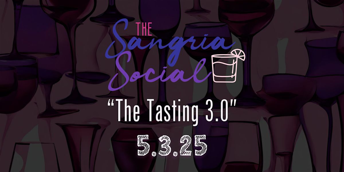 The Sangria Social Presents... "The Tasting 3.0", 3 May | Event in Atlanta | AllEvents