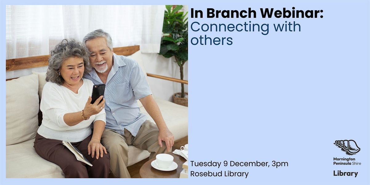In Branch Webinar: Connecting with others - Rosebud Library, 9 December | Event in Rosebud | AllEvents