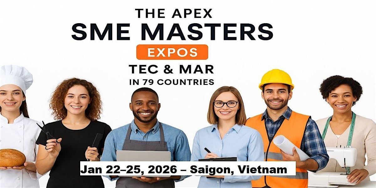 Apex SME Masters Expos: Tec & Mar in Saigon, Vietnam, 22 January | Event in Brn Nghe | AllEvents
