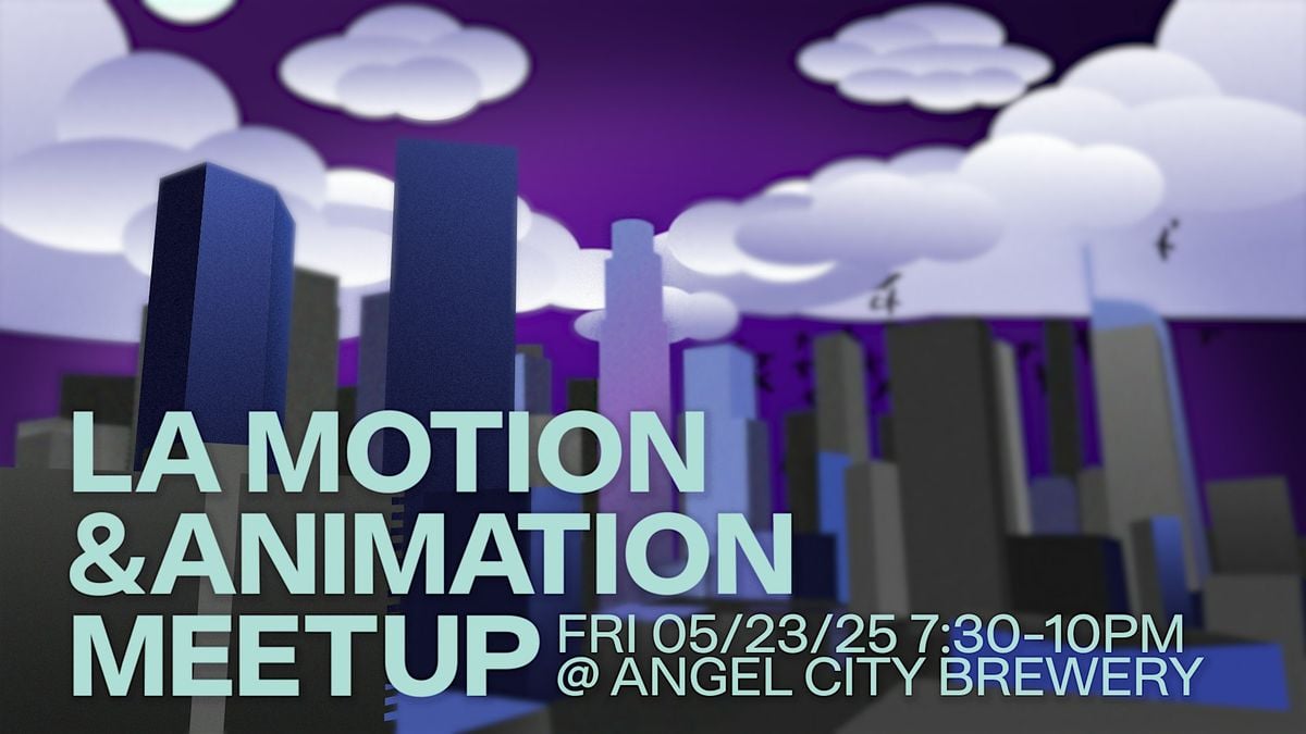LA Motion & Animation Meetup, 23 May | Event in Los Angeles | AllEvents