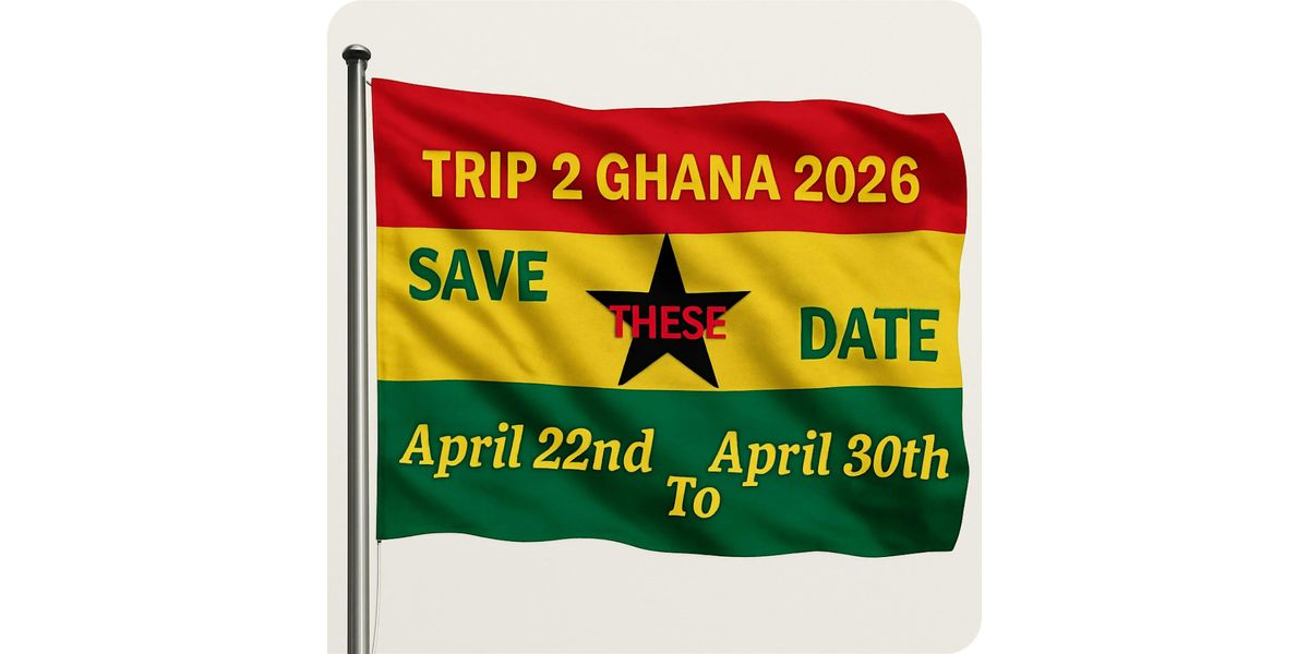 Trip 2 Ghana - 7 Nights/8 Days {4.22 - 4.30, 2026}, 22 April | Event in Accra | AllEvents