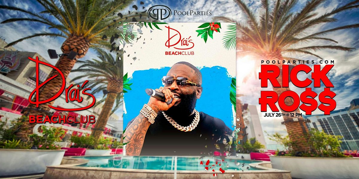 Rick Ross | Vegas Pool Party Saturday | Drai's Beachclub, 26 July | Event in Las Vegas | AllEvents