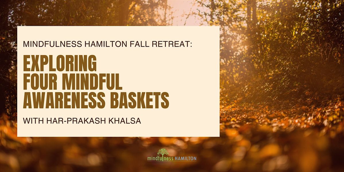 Mindfulness Hamilton Fall Retreat: Exploring Four Mindful Awareness Baskets, 25 October | Event in Hamilton