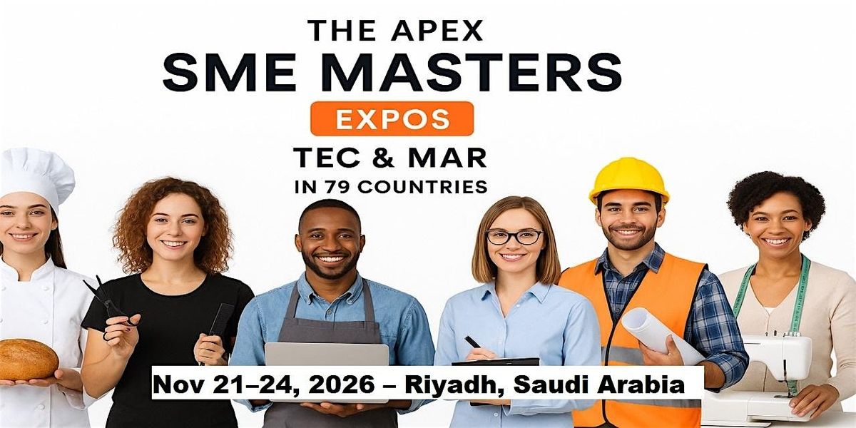 Copy of Apex SME Masters Expos: Tec & Mar in Riyadh, Saudi Arabia, 21 November | Event in Riyadh | AllEvents