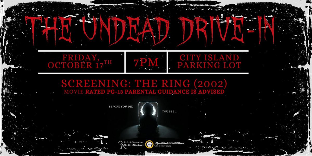The Undead Drive-In: The Ring (2002), 17 October | Event in Harrisburg | AllEvents