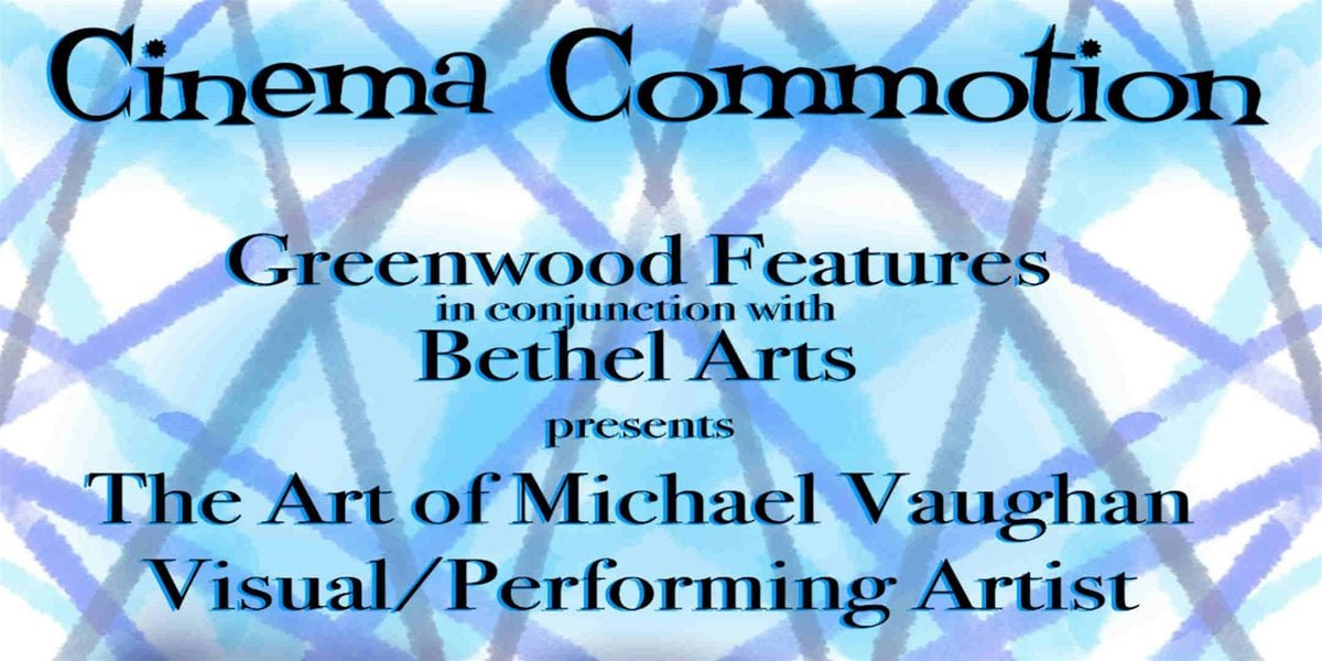 Cinema Commotion - The Art of Michael Vaughan, 5 September | Event in Bethel | AllEvents