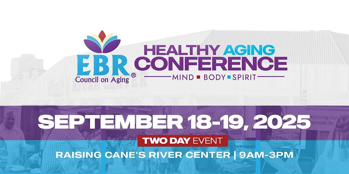 Healthy Aging Conference - Aging Well: Mind.Body.Spirit, 18 September | Event in Baton Rouge | AllEvents