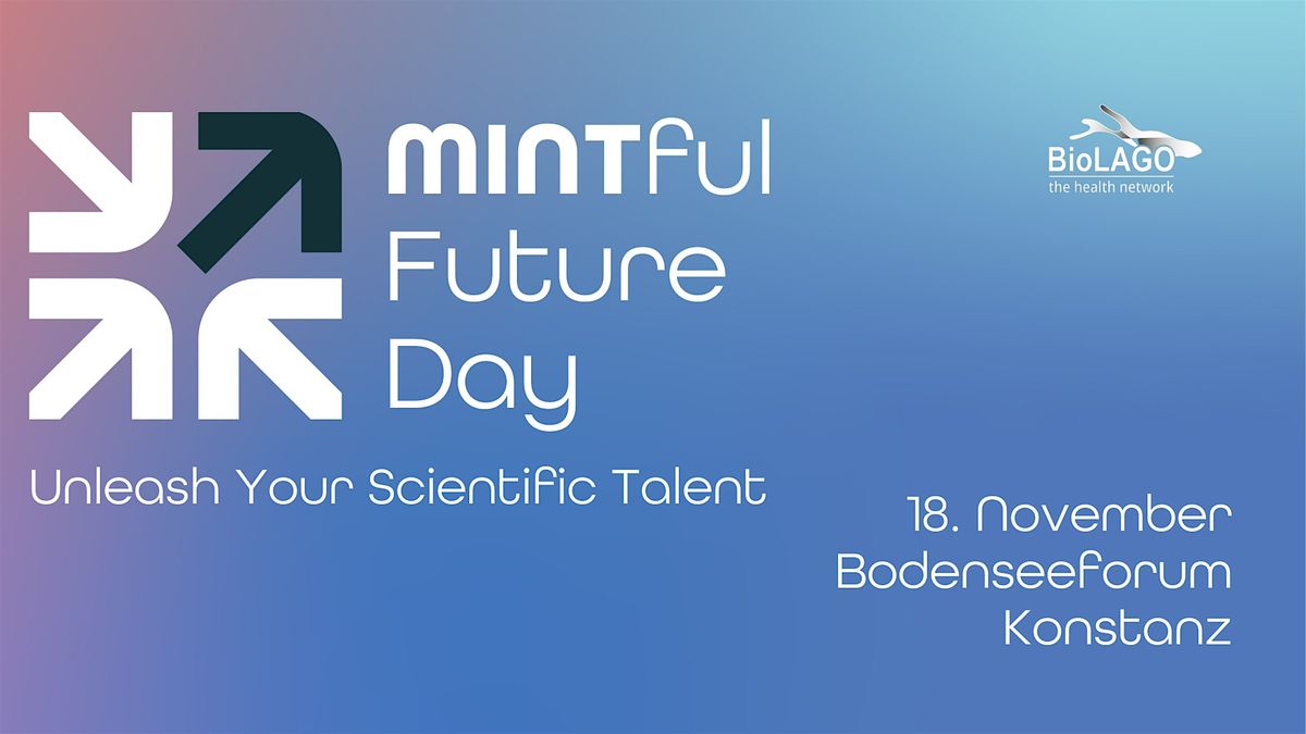 MINTful Future Day - Unleash Your Scientific Talent, 18 November | Event in Konstanz | AllEvents