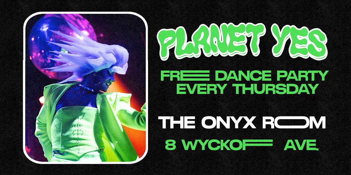 PLANET YES, 7 August | Event in Brooklyn | AllEvents