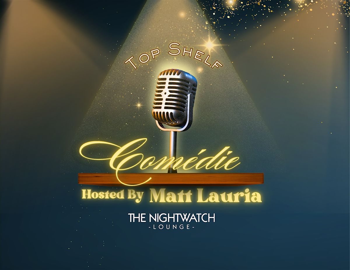 TOP SHELF COMÉDIE  - June Nightwatch Comedy Night | Event in Grand Rapids | AllEvents