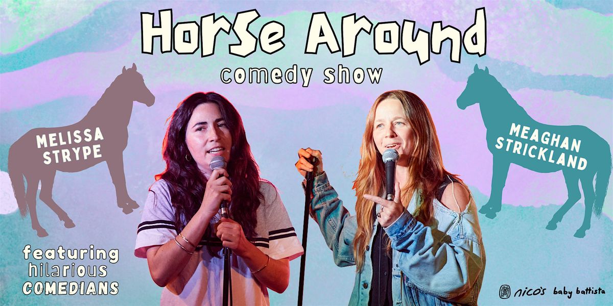 Horse Around | LA Comedy Show @ nico's, 11 November | Event in Los Angeles | AllEvents