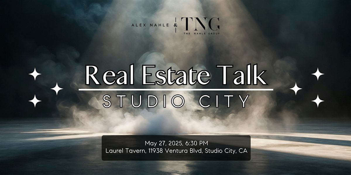 Real Estate Talk Studio City, 27 May | Event in Los Angeles | AllEvents
