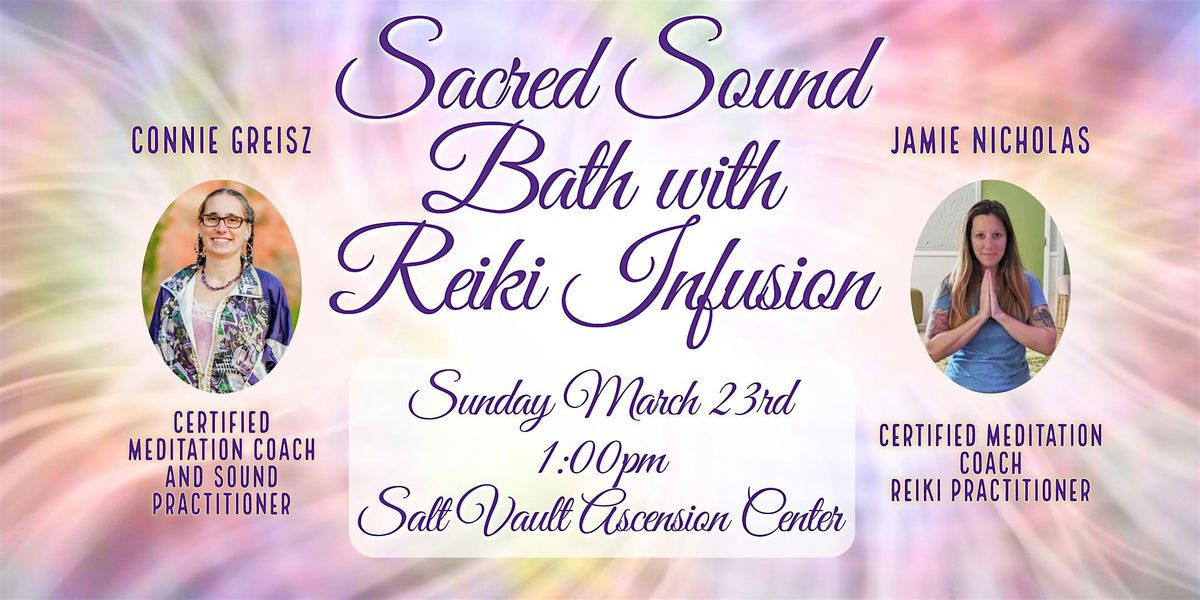 Sacred Sound Bath with Reiki Infusion, Salt Vault Ascension Center ...