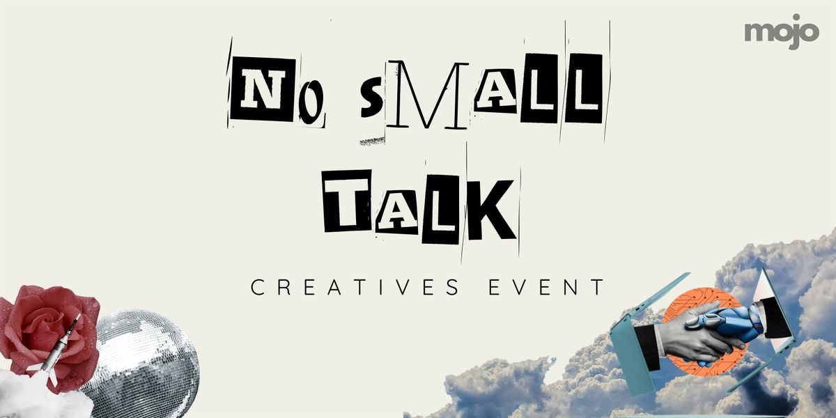 No Small Talk - Creatives Networking Event, 10 October | Event in London | AllEvents